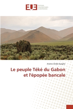 Paperback Le peuple Téké du Gabon et l'épopée bancale [French] Book