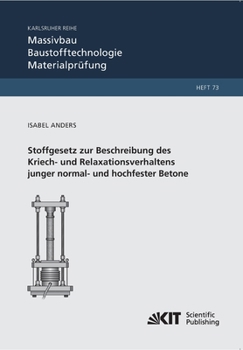 Paperback Stoffgesetz zur Beschreibung des Kriech- und Relaxationsverhaltens junger normal- und hochfester Betone [German] Book