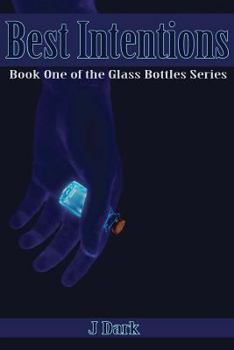 Best Intentions (Book One of the Glass Bottles Series)
