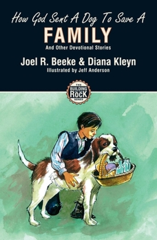How God Sent a Dog to Save a Family - Book #5 of the Building on the Rock
