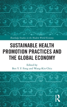Hardcover Sustainable Health Promotion Practices and the Global Economy Book