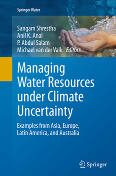 Paperback Managing Water Resources Under Climate Uncertainty: Examples from Asia, Europe, Latin America, and Australia Book