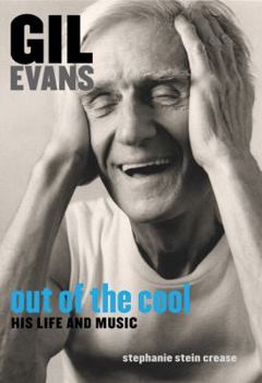 Paperback Gil Evans: Out of the Cool: His Life and Music Book