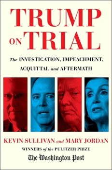 Hardcover Trump on Trial: The Investigation, Impeachment, Acquittal and Aftermath Book