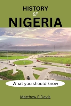 Paperback History of Nigeria: What you need to know Book