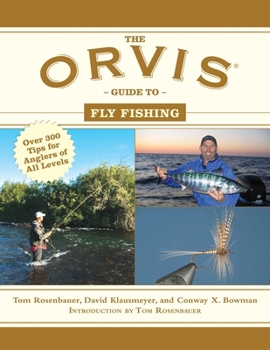Paperback The Orvis Guide to Fly Fishing: More Than 300 Tips for Anglers of All Levels Book