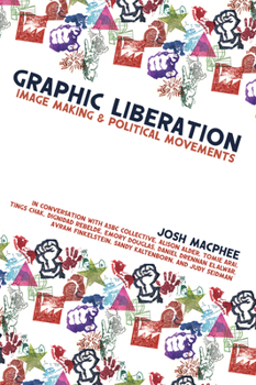 Paperback Graphic Liberation: Image Making and Political Movements Book