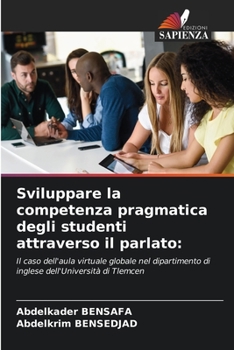 Paperback Sviluppare la competenza pragmatica degli studenti attraverso il parlato [Italian] Book