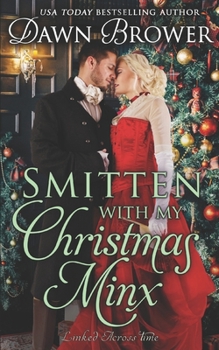 Smitten with My Christmas Minx: A Historical Holiday Romance - Book #15 of the Linked Across Time