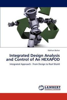 Paperback Integrated Design Analysis and Control of an Hexapod Book