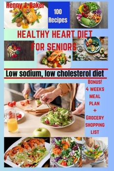 Paperback Healthy Heart Diet for Seniors: Low Sodium, Low Cholesterol Recipes Book