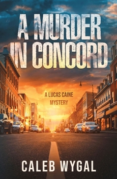 Paperback A Murder in Concord: A Lucas Caine Mystery Book