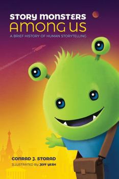 Paperback Story Monsters Among Us: A Brief History of Human Storytelling. Book