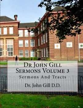 Paperback Dr. John Gill Sermons Volume 3: Sermons and Tracks Book