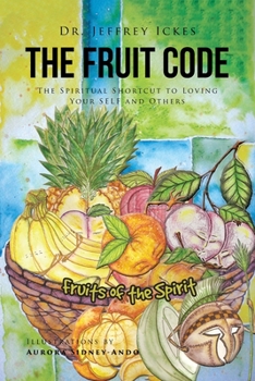 Paperback The Fruit Code: The Spiritual Shortcut to Loving Your SELF and Others Book