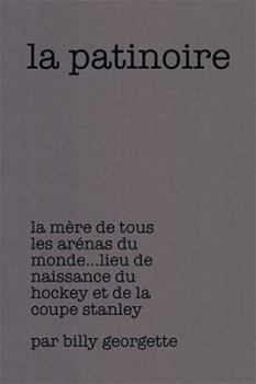 Paperback La patinoire: La Mère de Tous Les Arénas Du Monde Lieu de Naissance Du Hockey Et de la Coupe Stanley [French] Book