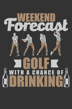 Paperback 2020 Week To View Dated Planner Diary: 6x9 Inches Paperback Weekend Forecast Golf With A Chance Of Drinking Beer Book