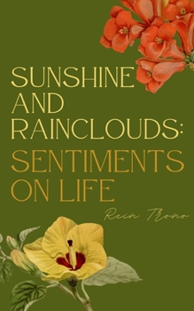 Paperback Sunshine and Rainclouds: Sentiments on Life Book