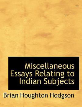 Miscellaneous Essays Relating to Indian Subjects