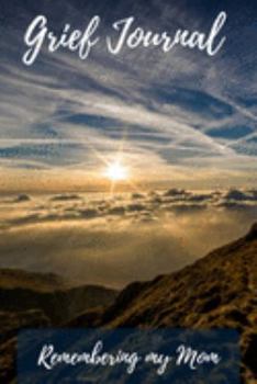 Paperback Grief Journal Remembering my Mom: Grieving The Loss Of Your Mother Book