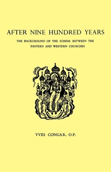 Paperback After Nine Hundred Years: The Background of the Schism Between the Eastern and Western Churches Book