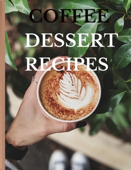 Paperback Coffee Deserts Recipe Book: Drinks and desserts to make at home.. Book