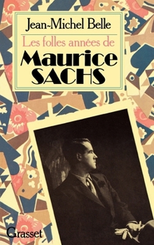 Paperback Les folles années de Maurice Sachs [French] Book
