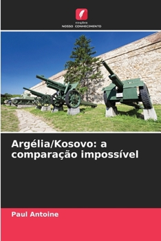 Paperback Argélia/Kosovo: a comparação impossível [Portuguese] Book