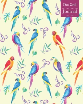 Dot Grid Journal: Notebook Planner with Watercolor Parrot Themed Cover Design