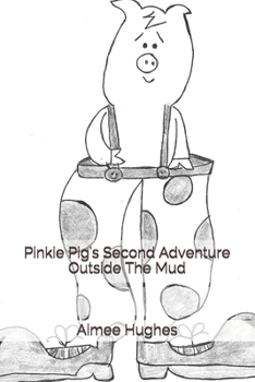 Paperback Pinkie Pig's Second Adventure Outside The Mud Book