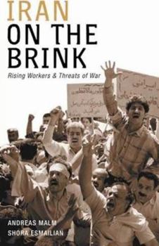 Paperback Iran on the Brink: Rising Workers and Threats of War Book