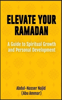Paperback Elevate Your Ramadan: A Guide to Spiritual Growth and Personal Development Book