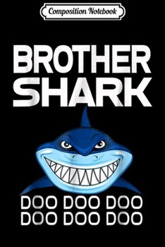 Paperback Composition Notebook: Brother Shark Doo Doo Doo - Gift Shark Journal/Notebook Blank Lined Ruled 6x9 100 Pages Book