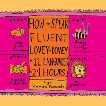 Paperback How to Speak Fluent Lovey Dovey in 11 Languages in 24 Hours Book