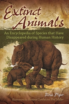 Hardcover Extinct Animals: An Encyclopedia of Species that Have Disappeared during Human History Book