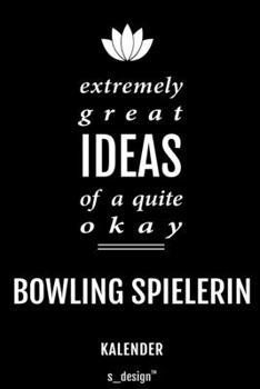 Kalender für Bowling Spieler / Bowling Spielerin: Immerwährender Kalender / 365 Tage Tagebuch / Journal [3 Tage pro Seite] für Notizen, Planung / ... Erinnerungen, Sprüche (German Edition)