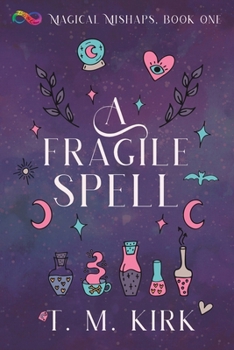 A Fragile Spell (Magical Mishaps)