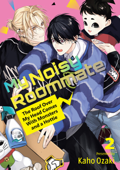 Paperback My Noisy Roommate: The Roof Over My Head Comes with Monsters and a Hottie 2 Book