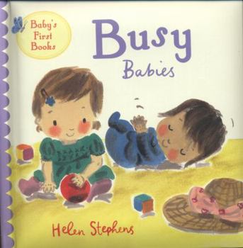 Hardcover Busy Babies. by Helen Stephens Book