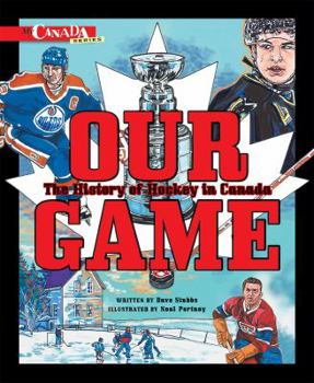 Hardcover Our Game: The History of Hockey in Canada (My Canada) Book