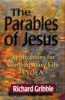 Paperback Parables of Jesus: Applications for Contemporary Life, Cycle a Book