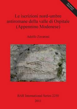 Paperback Le iscrizioni nord-umbre antiromane della valle di Ospitale (Appennino Modenese) [Italian] Book