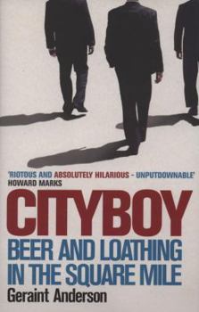 Hardcover Cityboy: Beer and Loathing in the Square Mile Book