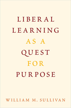 Hardcover Liberal Learning as a Quest for Purpose Book