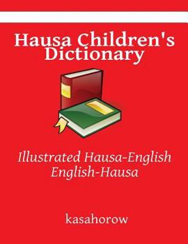 Paperback Hausa Children's Dictionary: Illustrated Hausa-English, English-Hausa Book