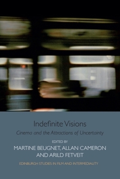 Paperback Indefinite Visions: Cinema and the Attractions of Uncertainty Book