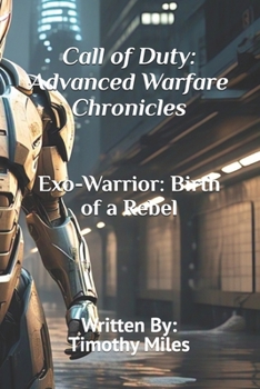 Call of Duty: Advanced Warfare Chronicles: Exo-Warrior: Birth of a Rebel
