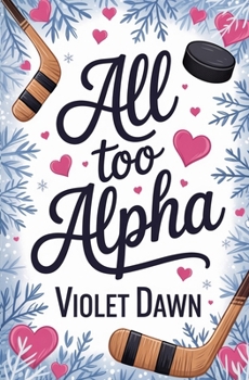 Paperback All Too Alpha: A Cozy Omegaverse Spicy Fantasy Romance Book
