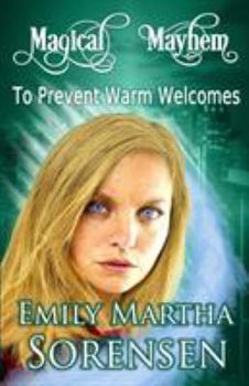 To Prevent Warm Welcomes (5) - Book #5 of the Magical Mayhem