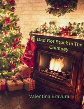 Paperback Dad Got Stuck In The Chimney Book